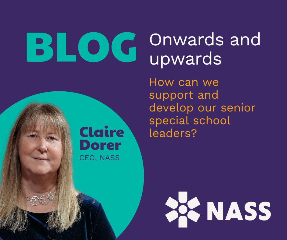 n her latest blog, NASS CEO Claire Dorer OBE talks about the need to nurture and invest in talent within special schools.