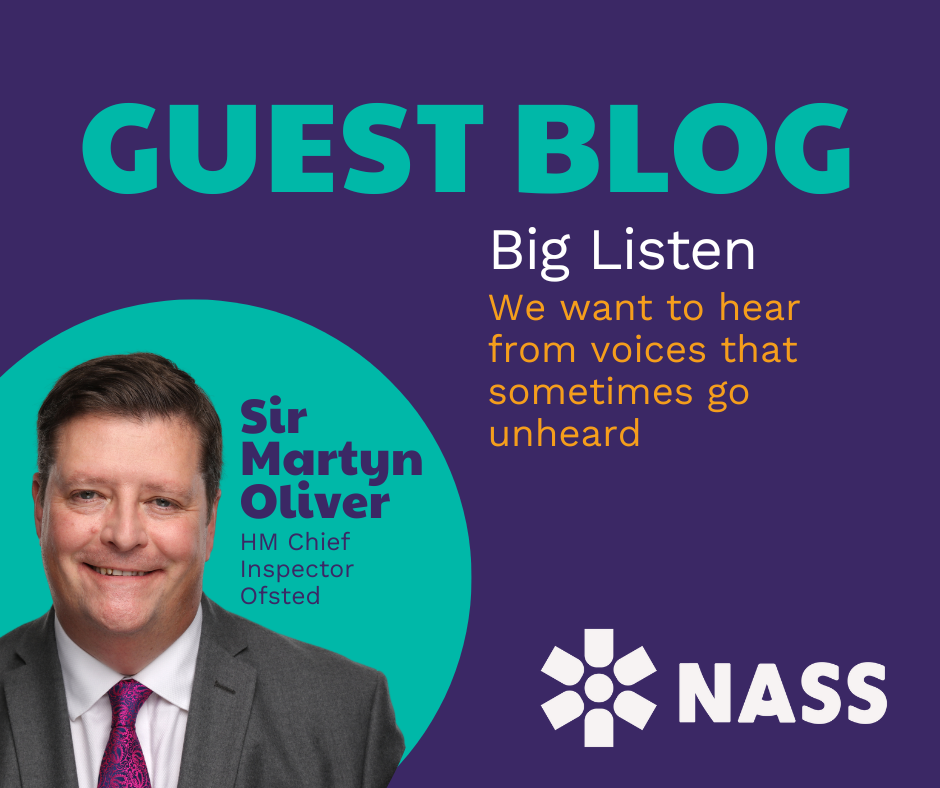 Sir Martyn Oliver, HMCI, has written a guest blog for NASS. In it, he stresses the importance of hearing from the most vulnerable, and the voices that sometimes go unheard.